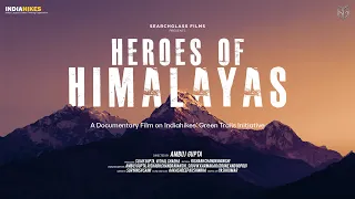 Heroes of Himalayas | A Story on the Green Trails initiative by Indiahikes | Documentary Film