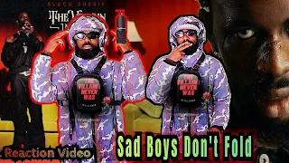 BLACK SHERIF - SAD BOYS DON'T FOLD | REACTION VIDEO