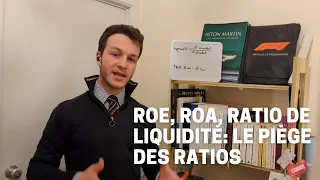 ROE, ROA et Ratio de Liquidité : le piège des ratios