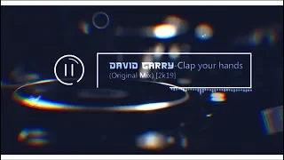 David Garry - Clap your hands to the beat (Original Mix) [2019]