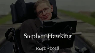 Stephen Hawking Tribute Video || R.I.P (1942-2018)