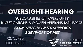 2020-02-05 Joint Oversight Hearing: Examing How VA Supports Survivors of MST