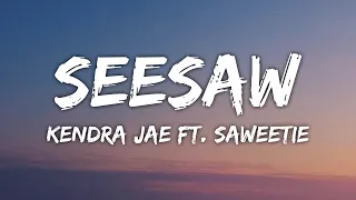 Kendra Jae - See Saw (Lyrics) Ft. Saweetie