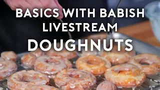 Doughnuts | Basics With Babish Live