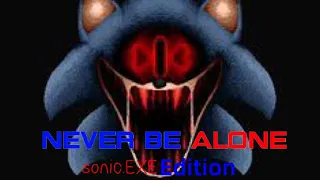 Never Be Alone Sonic.EXE edition(Music Video By Shadrow)