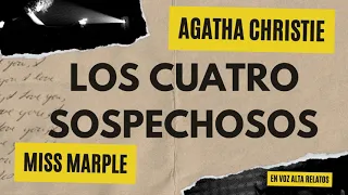 LOS CUATRO SOSPECHOSOS- AGATHA CHRISTIE-AUDIOLIBRO COMPLETO -MISS MARPLE Y TRECE PROBLEMAS