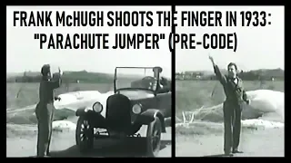 Frank McHugh Shoots The Finger In 1933): "Parachute Jumper" (Pre-Code)