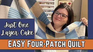 A Quick And Easy Four Patch Quilt Tutorial Using A Single Layer Cake