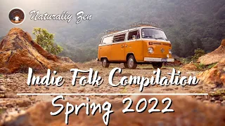 Spring 2022 🌻 Indie Folk Compilation - March 2022 (1.5-Hour Playlist)