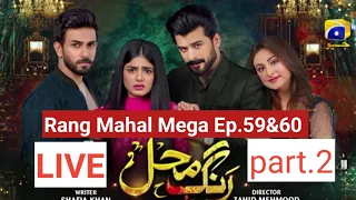 Rang Mahal Mega episode 59 & 60 (Part 2) Live-11th september 2021