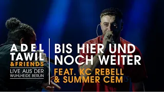 Adel Tawil feat. KC Rebell und Summer Cem "Bis hier und noch weiter" (Live aus der Wuhlheide Berlin)