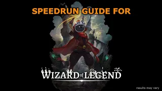 A Speedrun Guide For: Wizard of Legend