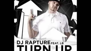 DJ RAPTURE ft. LB - TURN UP