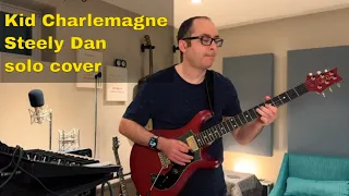 Kid Charlemagne - Steely Dan (Larry Carlton on guitar) [Solo cover]