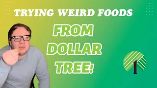 TRYING DOLLAR TREE'S WEIRDEST FOODS!!