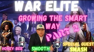 WAR ELITE GROWING THE SMART WAY PART 2