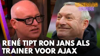 René adviseert Ajax: 'Zet de komende jaren lekker Ron Jans voor de groep!' | VANDAAG INSIDE