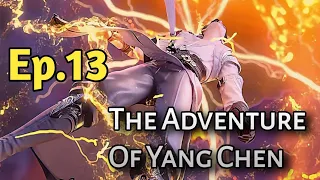 Donghua THE ADVENTURE OF YANG CHEN Ep.13 Sub Indo