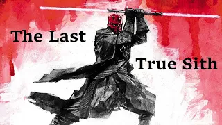 Darth Maul was the Last True Sith!