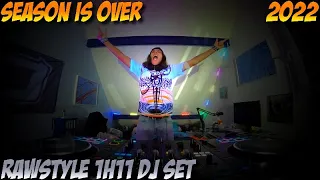 SEASON IS OVER ! (Rawstyle 1h11 DJ Set)