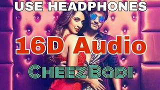 Cheez Badi (16D Audio Not 8D )¦ Machine ¦ Mustafa & Kiara Advani ¦ Udit Narayan & Neha Kakkar ¦