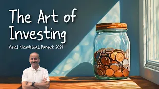 The Art of Investing with Vishal Khandelwal - Bangkok 2024