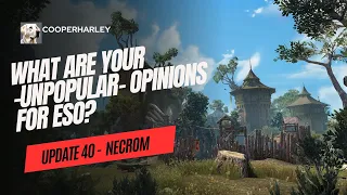 What Are Your Unpopular Opinions For ESO?