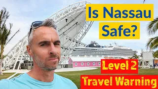 Talking Safety in Nassau - What I would and Would NOT do in Nassau, Bahamas - Level 2 Travel Warning
