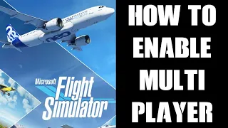 How To Enable / Turn On Multiplayer & See & Fly With Other Players In Xbox MS Flight Simulator