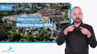 Willkommen in Monheims neuer Mitte! (Deutsche Gebärdensprache)