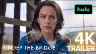 Under the Bridge | Official Trailer | 2024 |HULU | 4K