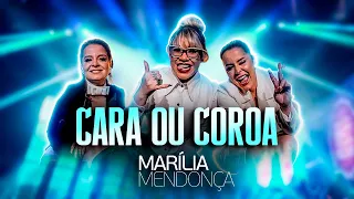 CARA OU COROA - Marília Mendonça & Maiara e Maraisa