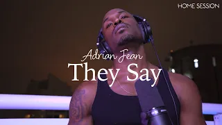 Adrian Jean Home Session - They Say