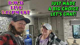 BIG DECISIONS LIVE | work, couple builds, tiny house, homesteading, off-grid, rv life, rv living |