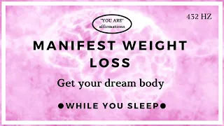 You Are Affirmations - Manifest Weight Loss (While You Sleep)