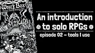 Ep02-An introduction to solo RPGs- Tools I use