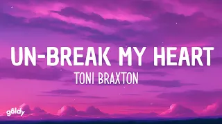Toni Braxton - Un-Break My Heart (Lyrics)
