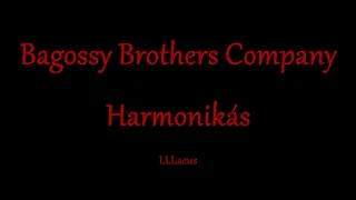 Bagossy Brothers Company - Harmonikás - Zeneszöveggel -