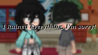 I Ruined Everything, I’m sorry.. | Mha/Bnha | Deku Angst | Platonic SeroDeku | Read Desk