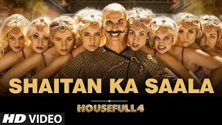 Housefull 4 : Shaitan Ka Saala Full Video Song | Akshay Kumar | Sohail Sen Feat. Vishal Dadlani