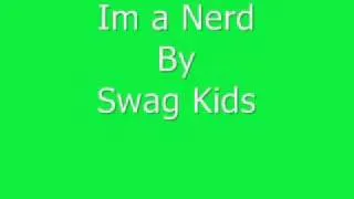 Im a nerd by swag kids (jerkin song)