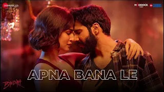 Apna Bana Le  Bhediya  Varun Dhawan Kriti Sanon SachinJigar Arijit Singh Amitabh Bhattacharya