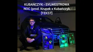 KUBAŃCZYK - SYLWESTROWA NOC (prod. Krupek x Kubańczyk) [TEKST]