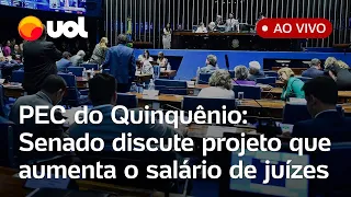 🔴 Senado discute projeto que aumenta o salário de juízes e promotores e mais pautas; assista