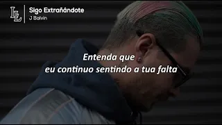 Sigo Extrañándote (TRADUÇÃO) - J Balvin