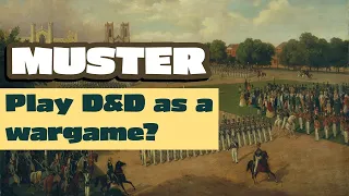 Let's Read Muster, A Guide to Bringing the Wargame Back to Dungeons & Dragons (Part 5!)