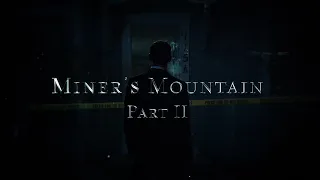 Miner's Mountain Part 2 Trailer