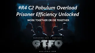 GTFO Rundown 4 C2 Pabulum en Overload à 4, Prisoner Efficiency Validé !!!