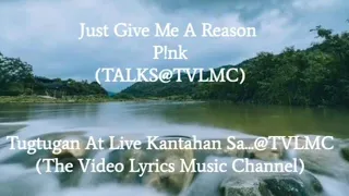 2109 Just Give Me A Reason - P!nk (Video/Lyrics) @TVLMC