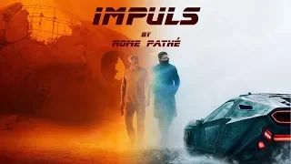 Impuls - by Rome Pathé | Blade Runner 2049 Rescore